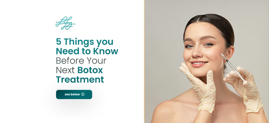 5 Things you Need to Know Before Your Next Botox Treatment