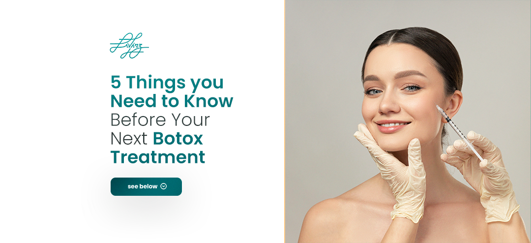 5 Things you Need to Know Before Your Next Botox Treatment