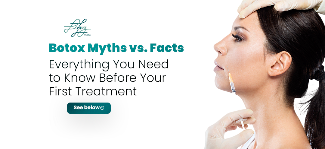 Botox Myths vs. Facts: What You Need to Know Before Your First Treatment
